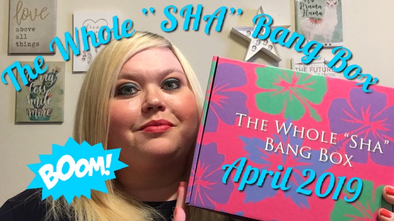 The Whole “SHA”Bang Box Unboxing April 2019