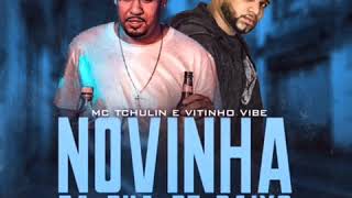 Mc Tchulin Novinha Da Rua De Baixo Feat Vitinho Vibe