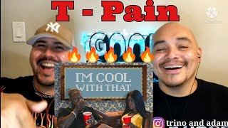Download Lagu T - Pain - I'm Cool With That | • REACTION MP3