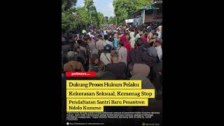 Dukung Proses Hukum Pelaku Kekerasan Seksual, Kemenag Stop Pendaftaran Santri Baru Pesantren Ndolo K