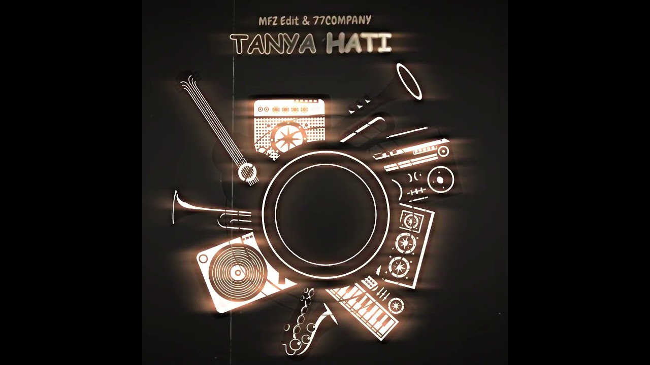 TANYA HATI ( MFZ Edit & 77COMPANY )
