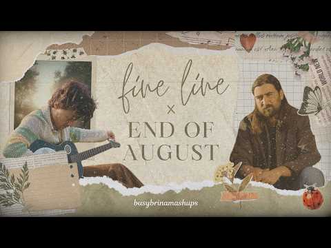 Fine Line x End of August (MASHUP) - Harry Styles & Noah Kahan