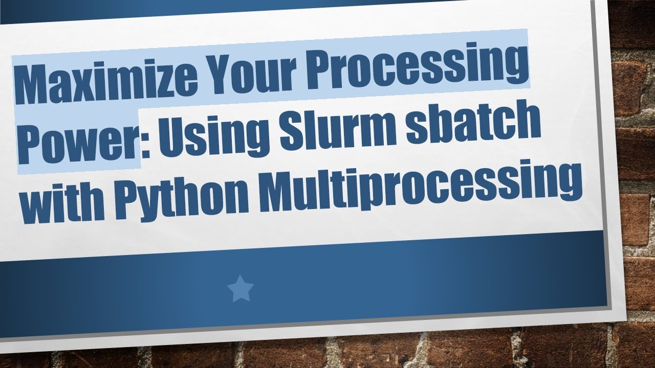 Maximize Your Processing Power: Using Slurm sbatch with Python Multiprocessing
