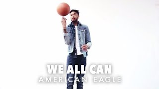 #ICAN with Brandon Ingram | WE ALL CAN | American Eagle