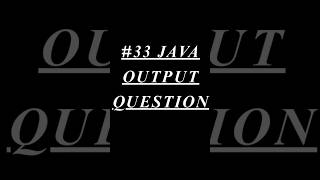 Java Output Question #33 | char to int to char | ASCII Trick | Logic Ladder