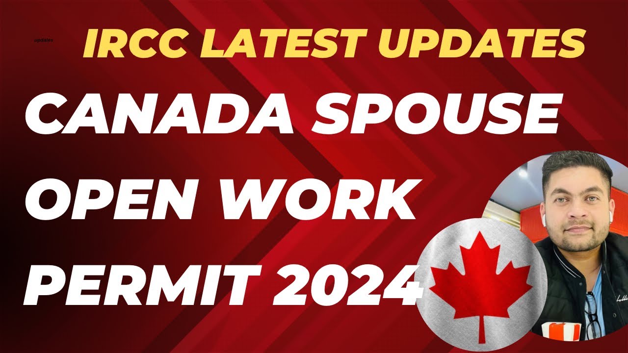 Latest Updates| Canada Spouse Open Work Permit 2024| IRCC news| # ...
