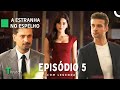 A Estranha no Espelho Episódio 5 com Legendas em Português 🇹🇷