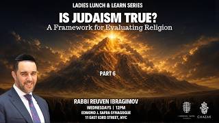 Is Judaism True A Framework for Evaluating Religion | Rabbi Reuven Ibragimov