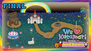 We Love Katamari REROLL + Royal Reverie | Part FINAL: 'The King's Memories!'