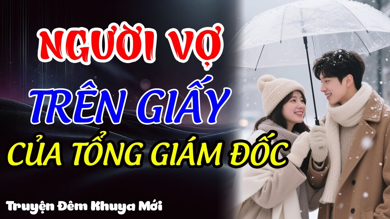 CÔ VỢ HỢP ĐỒNG CỦA TỔNG GIÁM ĐỐC | Truyên Đêm Khuya