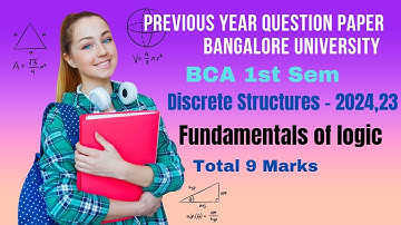 #maths#previous year QP Bangalore University BCA1st Sem #discrete structures #Fundamentals of Logic
