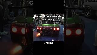 The top three engines for car tuning #shorts #viral #speed #carvibes #cars #auto #TuningCars #foryou