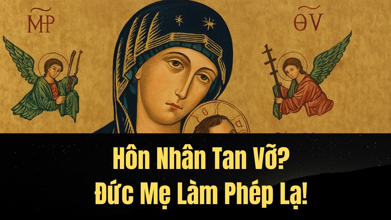 Phép Lạ Đức Mẹ Hằng Cứu Giúp | Gia Đình Bên Bờ Tan Vỡ Được Hàn Gắn Lạ Lùng
