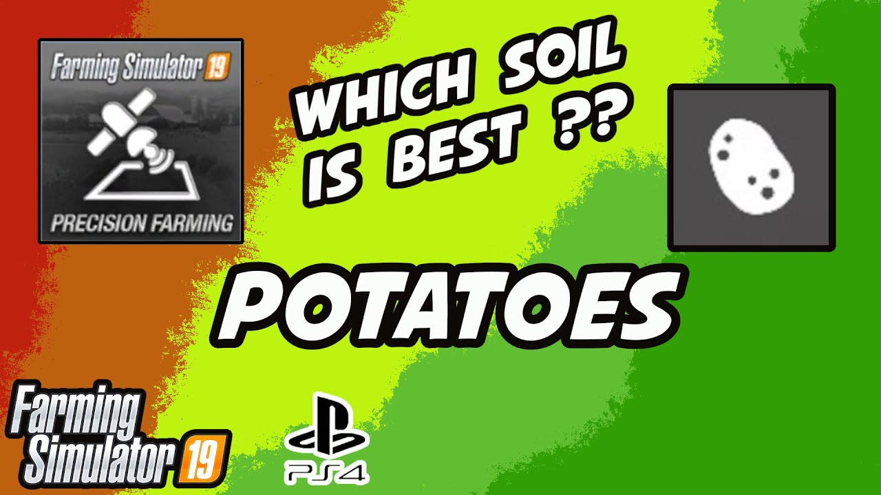 Precision Farming On Console | Which Soil Is Best For Potatoes | Farming Simulator 19