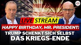 Happy Birthday, Mr. President: Trump schenkt sich selbst das Kriegs-Ende!