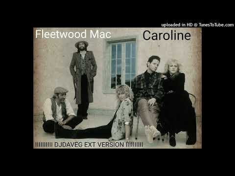Fleetwood Mac - Caroline (DJ Dave-G Ext Version)