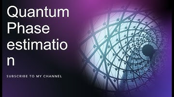 Quantum Phase estimation