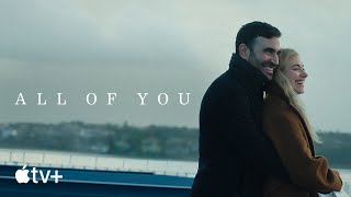 All Of You Official Trailer Apple Tv