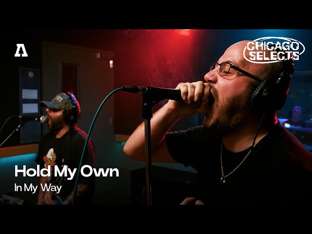 Hold My Own - In My Way | Audiotree Live (Chicago Selects) - YouTube