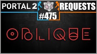 Portal 2 Workshop Requests: #475: Oblique