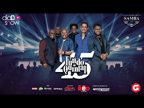 Dia Dshow | Grupo Fundo de Quintal -Encontro do Samba