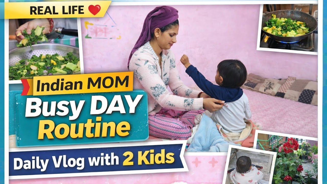 Indian Mom of 2 Full Day Routine 💕 | Cleaning, Cooking & Kids Care”