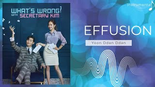 Effusion (Inst.) - Yoon Ddan Ddan [What's wrong with secretary kim KOREAN DRAMA OST]