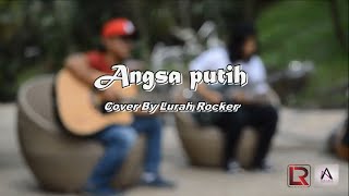 Angsa Putih - Arwana | Cover By Lurah Rocker & Tony Aksa