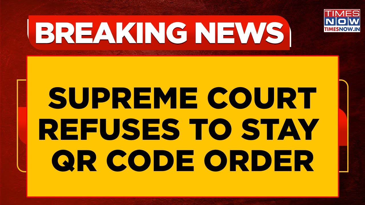 Supreme Court Refuses To Intervene In UP’s QR Code Order For Shops Along Kanwar Yatra |Breaking News
