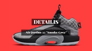 Air Jordan 35 "Smoke Grey" I Detailed Look and Release