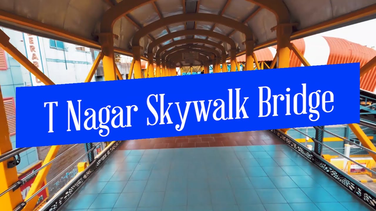 T Nagar Skywalk Bridge | ஆகாய நடை மேம்பாலம் | Chennai