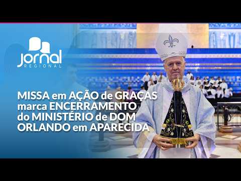 Thanksgiving Mass marks the closing of Bishop Orlando's ministry in Aparecida | JRs