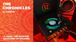 DJ Undoo - Trust the Process (Almighty Interlude)