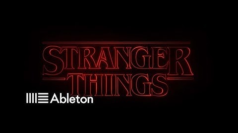 Stranger things theme intro ableton live