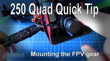 CC3D/250 Class Quad Quick Tip - Mounting the FPV camera and transmitter