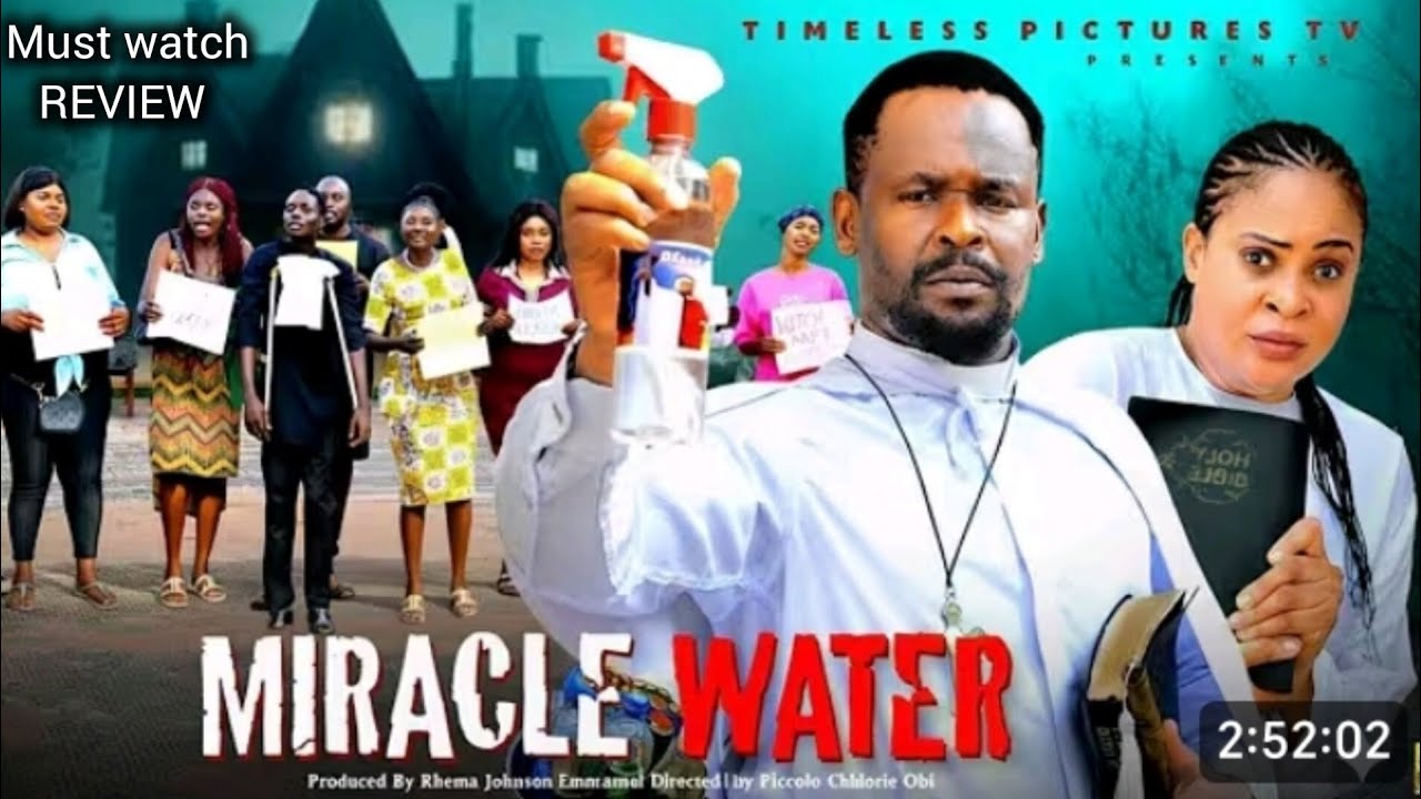 MIRACLE WATER - 2025 LATEST NIGERIAN NOLLYWOOD MOVIE REVIEW, ZUBBY MICHAEL, KENECHUKWU EZE 