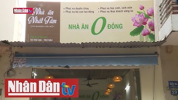 Sống đẹp: Ấm áp quán cơm chay 0 đồng