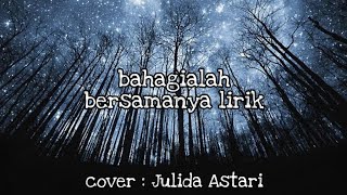 #musikindonesia #musikviral #bahagilahbersamanya BAHAGIALAH BERSAMANYA COVER JULIDA ASTARI (LIRIK)