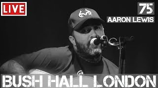 Aaron Lewis - 75 (Live & Acoustic) in [HD] @ Bush Hall, London 2011 chords