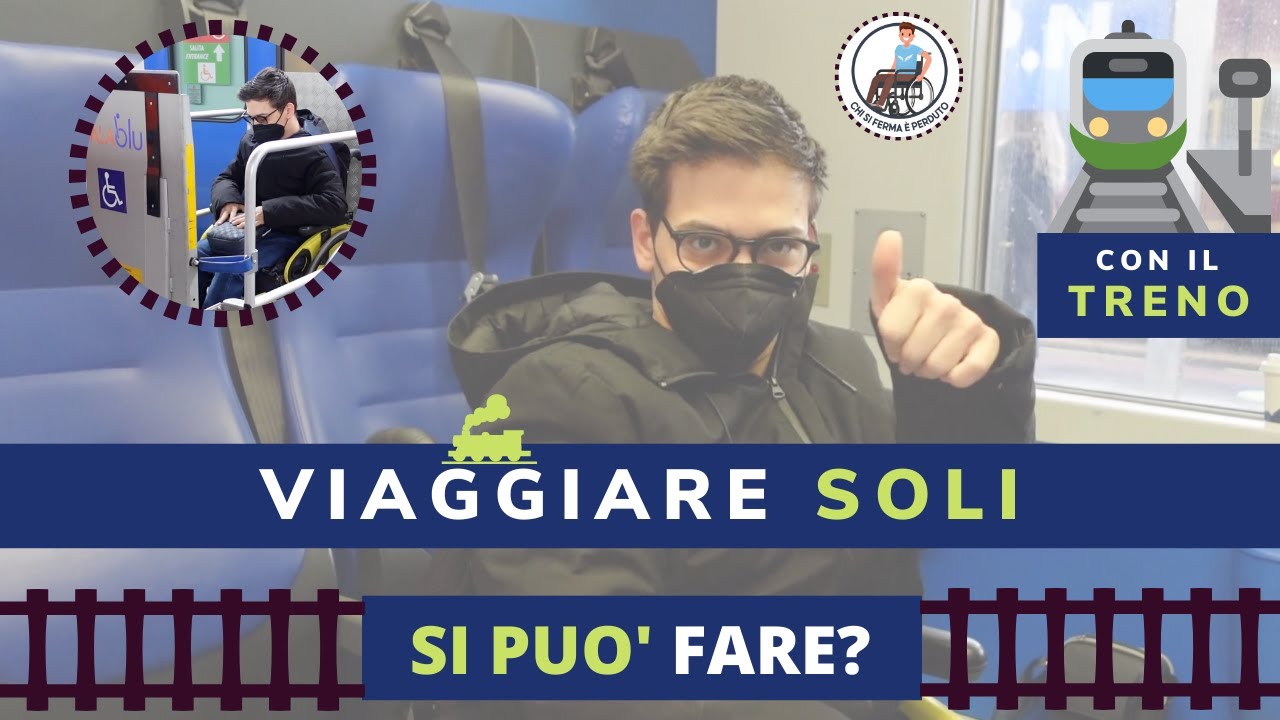 Viaggiare in TRENO in autonomia? - Si può fare!