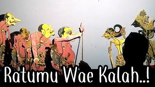 Nuwun Sewu nggeh mas, Ratu gustimu wae tak tantang..! Bagong koclok tenan wani nantang setyaki