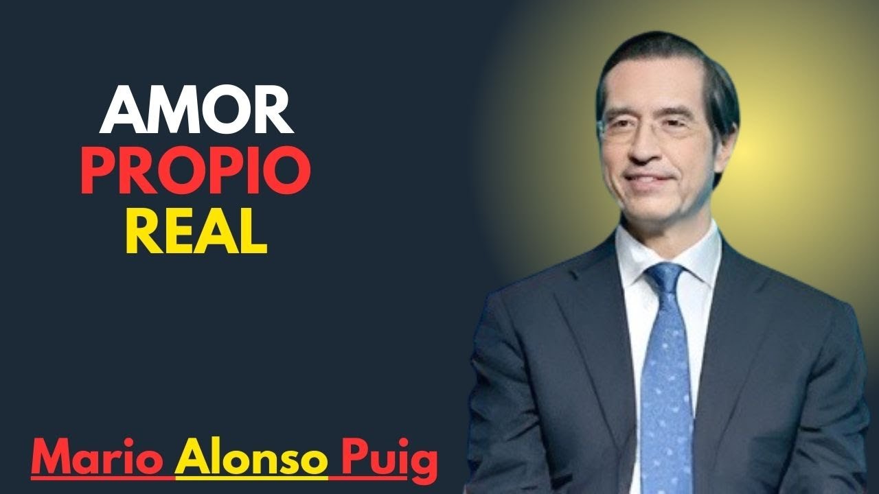 El Secreto del Amor Propio y la Autoestima Alta | Dr. Mario Alonso Puig