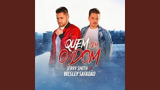 Quem Tem o Dom (feat. Wesley Safadão) - Jerry Smith