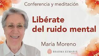 Meditación y conferencia: “Libérate del ruido mental”, con María Moreno