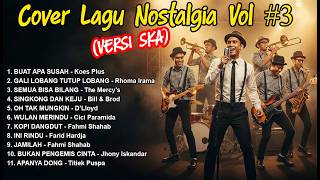COVER TERBAIK LAGU NOSTALGIA VERSI SKA VOL.3  | Cover by Ruang SKA | Tembang Kenangan Paling Asik !