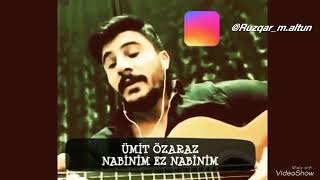 ÜMİT ÖZARAZ - Nabinim Ez Nabinim
