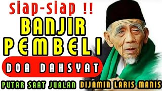 DOA DAHSYAT 🤲 PUTAR 1X SIAP-SIAP BANJIR PEMBELI SETIAP HARI, DOA PELARIS DAGANGAN PALING AMPUH