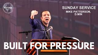 "BUILT FOR PRESSURE" - Mike Patterson D.min