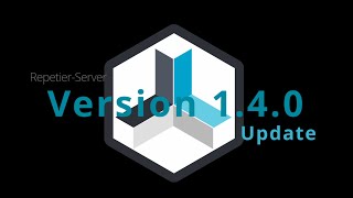 New Features in Repetier-Server 1.4.0