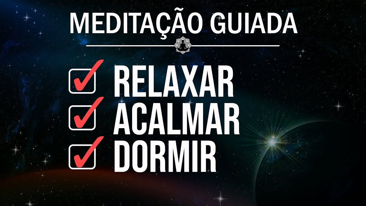 🌜 Meditação Guiada para Dormir: Acalmar a Mente e Relaxar o Corpo ...